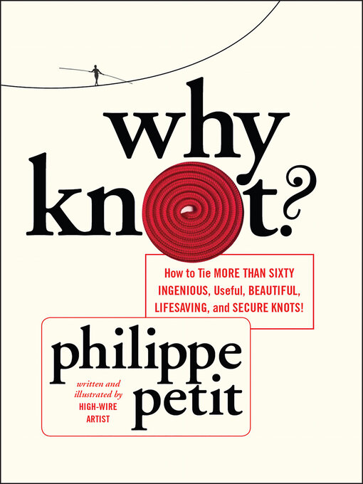 Title details for Why Knot? by Philippe Petit - Available